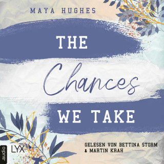 Maya Hughes: The Chances We Take - Fulton University-Reihe, Teil 3 (Ungekürzt)