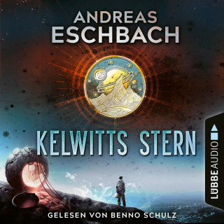 Andreas Eschbach: Kelwitts Stern (Ungekürzt)