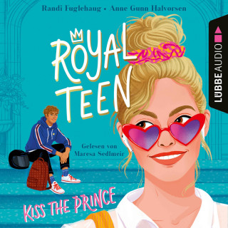 Randi Fuglehaug, Anne Gunn Halvorsen: Kiss the Prince - Royalteen, Teil 1 (Ungekürzt)