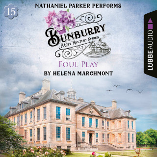 Helena Marchmont: Foul Play - Bunburry - A Cosy Mystery Series, Episode 15 (Unabridged)