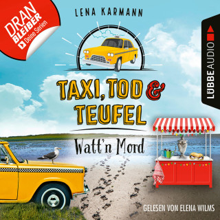Lena Karmann: Watt'n Mord - Taxi, Tod und Teufel, Folge 10 (Ungekürzt)