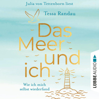 Tessa Randau: Das Meer und ich - Wie ich mich selbst wiederfand (Ungekürzt)