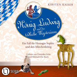 Kirsten Kaiser: König Ludwig und das tödliche Mysterium - Neuschwanstein-Krimi - Ein Fall für Herzogin Sophie und den Märchenkönig, Teil 5 (Ungekürzt)