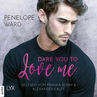 Penelope Ward: Dare You to Love Me (Ungekürzt)