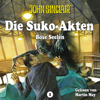 Ian Rolf Hill: John Sinclair - Die Suko-Akten - Staffel 2: Böse Seelen - Ein John Sinclair-Spin-off (Ungekürzt)