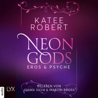 Katee Robert: Neon Gods - Eros & Psyche - Dark Olympus, Teil 2 (Ungekürzt)