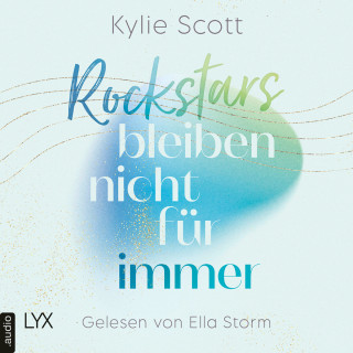Kylie Scott: Rockstars bleiben nicht für immer - Rockstars, Teil 3 (Ungekürzt)