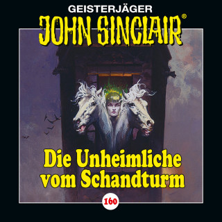 Jason Dark: John Sinclair, Folge 160: Die Unheimliche vom Schandturm