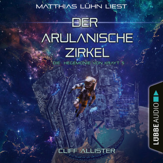 Cliff Allister: Der Arulanische Zirkel - Die Hegemonie von Krayt, Teil 5 (Ungekürzt)