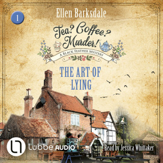 Ellen Barksdale: The Art of Lying - Tea? Coffee? Murder!, Episode 1 (Unabridged)