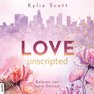 Kylie Scott: Love Unscripted - West Hollywood, Teil 1 (Ungekürzt)