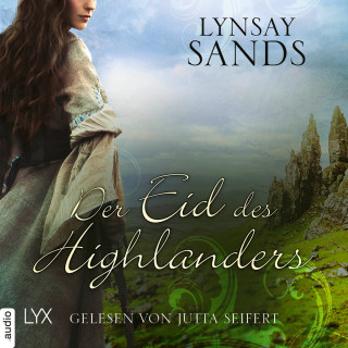 Lynsay Sands: Der Eid des Highlanders - Highlander, Teil 6 (Ungekürzt)