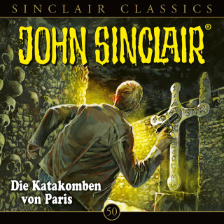 Jason Dark: John Sinclair, Classics, Folge 50: Die Katakomben von Paris