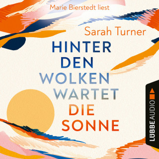 Sarah Turner: Hinter den Wolken wartet die Sonne (Ungekürzt)