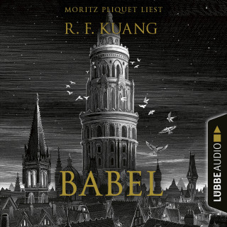 Rebecca F. Kuang: Babel (Ungekürzt)