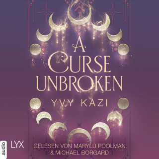 Yvy Kazi: A Curse Unbroken - Magic and Moonlight, Teil 1 (Ungekürzt)