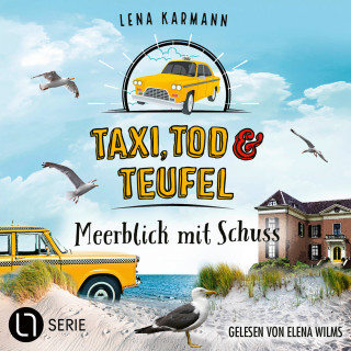 Lena Karmann: Meerblick mit Schuss - Taxi, Tod und Teufel, Folge 11 (Ungekürzt)