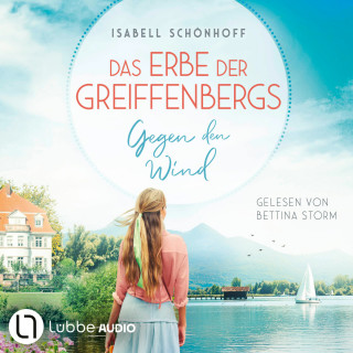 Isabell Schönhoff: Gegen den Wind - Das Erbe der Greiffenbergs, Teil 1 (Ungekürzt)