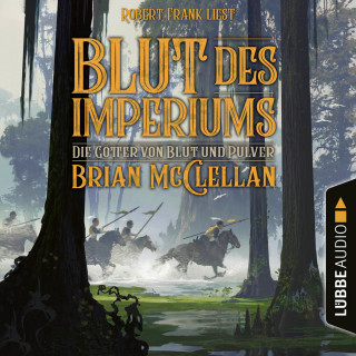 Brian McClellan: Blut des Imperiums - Die Götter von Blut und Pulver, Teil 3 (Ungekürzt)