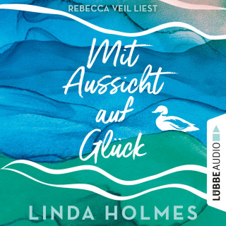 Linda Holmes: Mit Aussicht auf Glück (Ungekürzt)