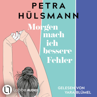 Petra Hülsmann: Morgen mach ich bessere Fehler (Gekürzt)
