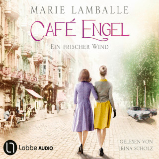 Marie Lamballe: Ein frischer Wind - Café Engel, Teil 4 (Gekürzt)