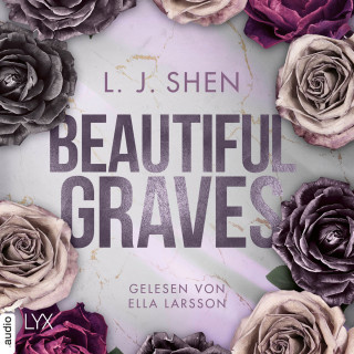 L. J. Shen: Beautiful Graves (Ungekürzt)
