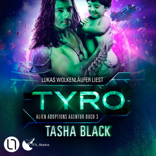 Tasha Black: Tyro - Alien Adoptions Agentur, Teil 3 (Ungekürzt)