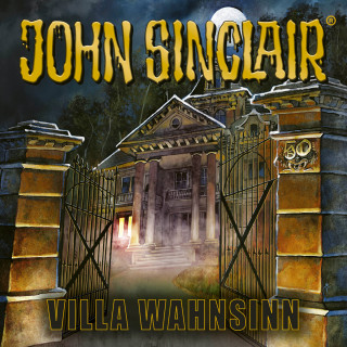 Jason Dark: John Sinclair, 50 Jahre John Sinclair - Villa Wahnsinn