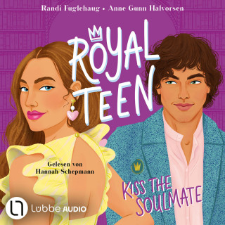 Randi Fuglehaug, Anne Gunn Halvorsen: Royalteen, Teil 2: Kiss the Soulmate (Ungekürzt)