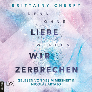 Brittainy Cherry: Denn ohne Liebe werden wir zerbrechen - Mixtape-Reihe, Teil 2 (Ungekürzt)