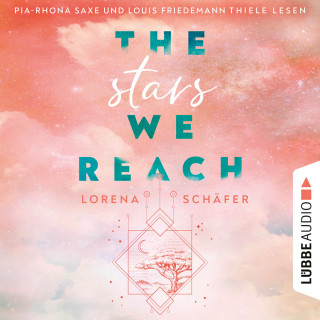 Lorena Schäfer: The stars we reach - Emerald Bay, Teil 1 (Ungekürzt)