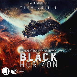 Timo Leibig: Black Horizon - Schlachtschiff Nighthawk, Teil 3 (Ungekürzt)