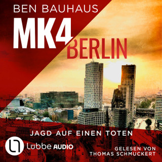 Ben Bauhaus: MK4 Berlin - Jagd auf einen Toten - Mordkommission 4, Teil 2 (Ungekürzt)