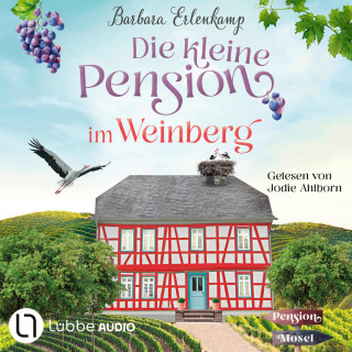 Barbara Erlenkamp: Die kleine Pension im Weinberg - Die Moselpension-Reihe, Teil 1 (Ungekürzt)