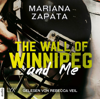Mariana Zapata: The Wall of Winnipeg and Me (Ungekürzt)