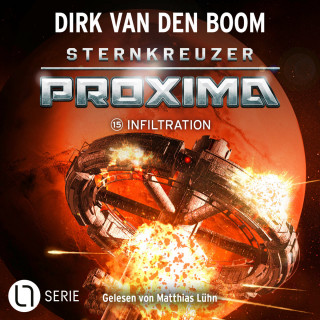 Dirk van den Boom: Infiltration - Sternkreuzer Proxima, Folge 15 (Ungekürzt)