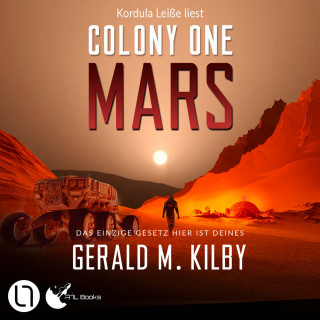 Gerald M. Kilby: Colony One Mars - Colony Mars, Teil 1 (Ungekürzt)