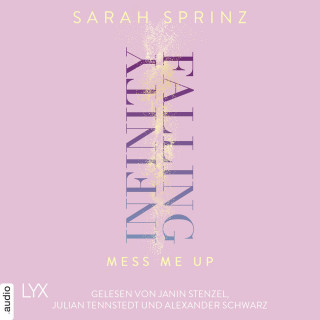 Sarah Sprinz: Infinity Falling - Mess Me Up - Infinity-Reihe, Teil 1 (Ungekürzt)