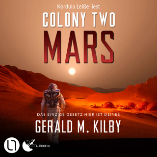 Gerald M. Kilby: Colony Two Mars - Colony Mars, Teil 2 (Ungekürzt)