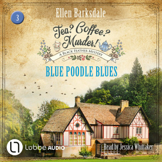 Ellen Barksdale: Blue Poodle Blues - Tea? Coffee? Murder!, Episode 3 (Unabridged)