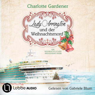 Charlotte Gardener: Lady Arrington und der Weihnachtsmord - Ein Fall für Mary Arrington, Folge 6 (Ungekürzt)