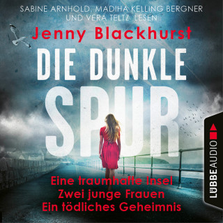 Jenny Blackhurst: Die dunkle Spur - Eine traumhafte Insel Zwei junge Frauen Ein tödliches Geheimnis (Ungekürzt)