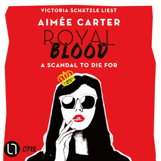 Aimée Carter: Royal Blood - A Scandal To Die For (Ungekürzt)