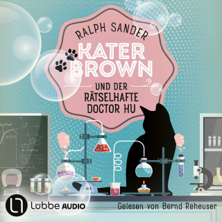 Ralph Sander: Kater Brown und der rätselhafte Doctor Hu - Ein Kater Brown-Krimi, Teil 11 (Ungekürzt)