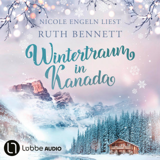 Ruth Bennett: Wintertraum in Kanada - Wintertraum-Reihe, Teil 1 (Ungekürzt)