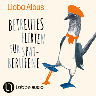 Lioba Albus: Betreutes Flirten für Spätberufene (Ungekürzt)