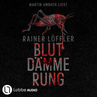 Rainer Löffler: Blutdämmerung - Martin Abel 2 (Ungekürzt)