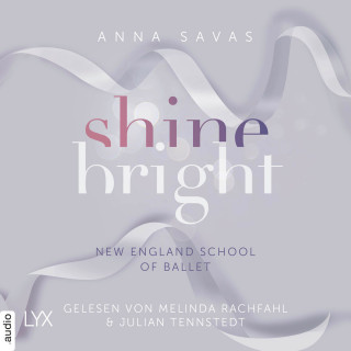 Anna Savas: Shine Bright - New England School of Ballet, Teil 3 (Ungekürzt)