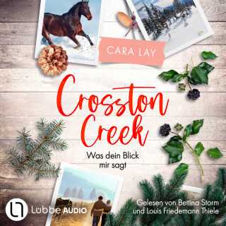 Cara Lay: Crosston Creek - Was dein Blick mir sagt - Crosston Creek, Teil 1 (Ungekürzt)